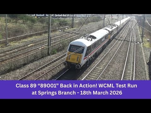 Class 89 "89001" Back in Action! WCML Test Run at Springs Branch - 18th March 2026