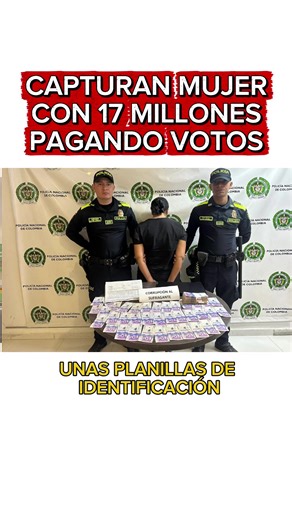🚨Capturan mujer comprando votos en plenas elecciones del Congreso de la República, con planilla en mano y 17 millones de pesos en efectivo. #elecciones #votos #corrupcion