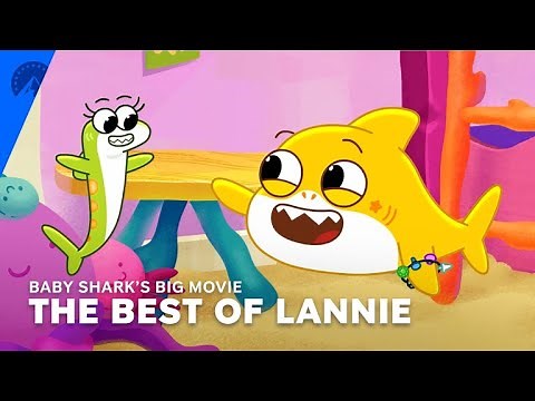 Baby Shark's Big Movie | Best Lannie Moments | Paramount+