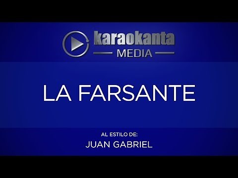 Karaokanta - Juan Gabriel - La farsante