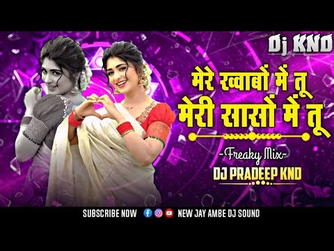Mere Khwabon Mein Tu | Freaky Mix | Roadshow DJ pradeep knd