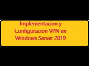 Implementacion y Configuracion VPN en Windows Server 2019