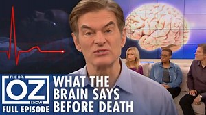 Final words before death: What they reveal | Dr. Oz | S10 | Ep 123 | Full episode