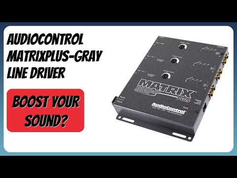 REVIEW (2026): AudioControl MATRIXPLUS-GRAY Line Driver. Features