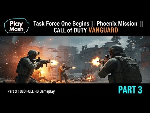 Task Force One Begins || Phoenix Mission || Call of Duty Vanguard part 3 1080 FULL HD gameplay