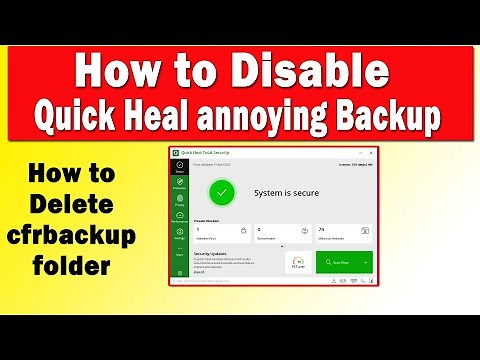 How to Disable Quick heal annoying back up | How to Delete cfrbackup folder