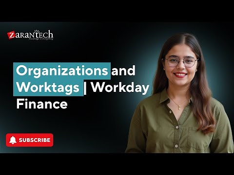 Organizations and Worktags | Workday Finance | ZaranTech