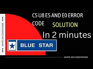 Bluestar AC Error C5 U8 E5 and E0 solution #bluestars