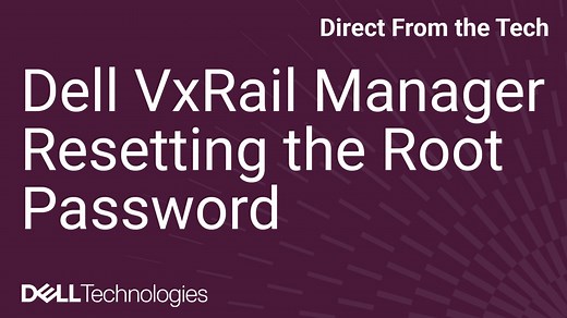 VxRail: Resetting the Root Password for Dell VxRail Manager