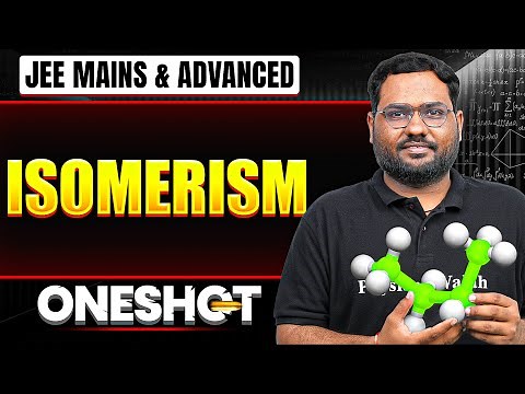 ISOMERISM in 1 Shot: All Concepts & PYQs Covered | JEE Main & Advanced