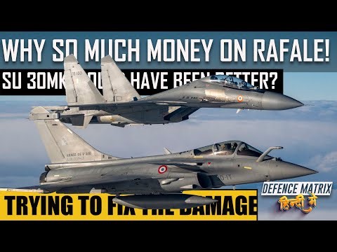 Why so much money on Rafale? | Su 30MKI could have been better? | हिंदी में