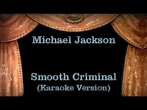 Michael Jackson - Smooth Criminal - Lyrics (Karaoke Version)