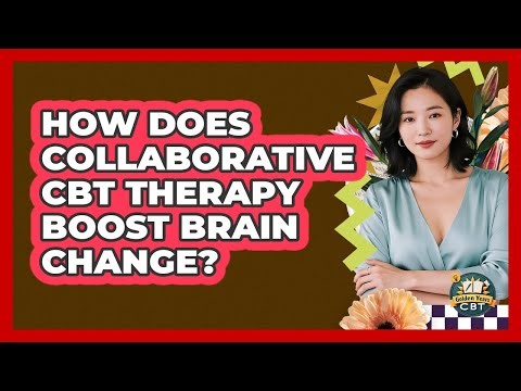 How Does Collaborative CBT Therapy Boost Brain Change? - Golden Years CBT