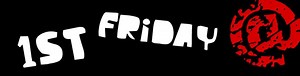 First Friday Videos