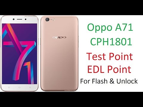 Oppo A71 Test Point ll Oppo A71 EDL Point ll Oppo A71 [ CPH1801 ] Test EDl Point For Flash & Unlock