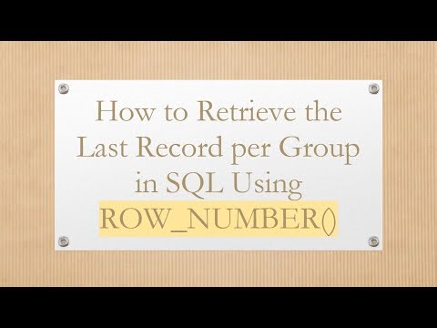 How to Retrieve the Last Record per Group in SQL Using ROW_NUMBER()