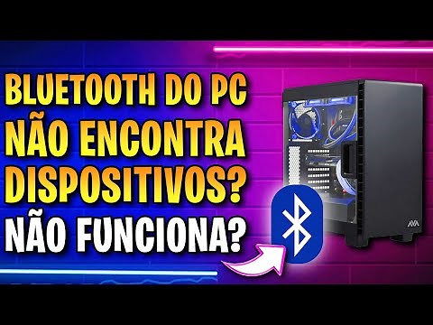RESOLVIDO ✅ BLUETOOTH NÃO CONECTA no PC? Bluetooth do PC NÃO encontra dispositivos? Aprenda resolver