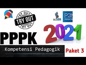 TRY OUT PPPK (P3K) | KOMPETENSI PEDAGOGIK | DISERTAI PEMBAHASAN |