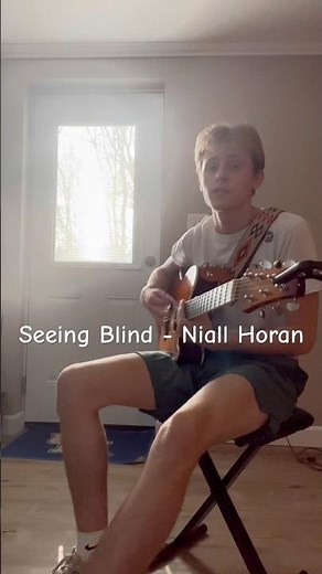 | Seeing Blind - Niall Horan | #cover #acousticcover #music #musiccover #guitar #guitarcover