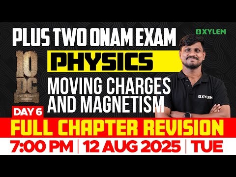 Plus Two Physics | Moving Charges And Magnetism - Full Chapter Revision | Xylem Plus Two