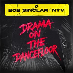 Bob Sinclar & NYV - Drama On The Dancefloor [YELLOW]