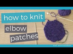 How To Knit Elbow Patches