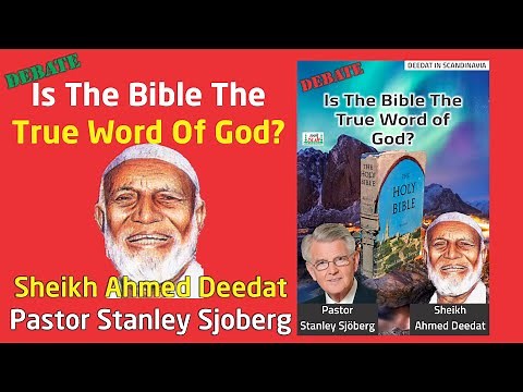 Debate: Is The Bible The True Word Of God? Sheikh Ahmed Deedat and Pastor Stanley Sjoberg