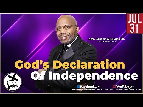 "God's Declaration Of Independence" | Rev. Jasper Williams Jr.