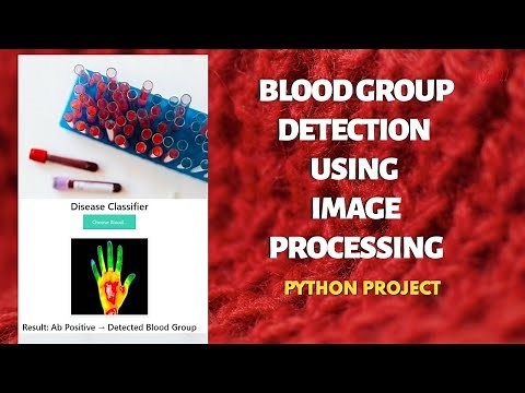 Blood Grouping Detection Using Image Processing | IEEE Machine Learning Projects