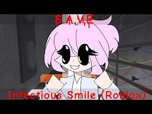 S.A.V.E - Infectious Smile (Roblox) loop (cringe warning)
