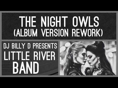 Little River Band - The Night Owls (Album Version Rework)