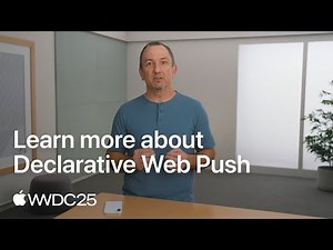 WWDC25: Learn more about Declarative Web Push | Apple