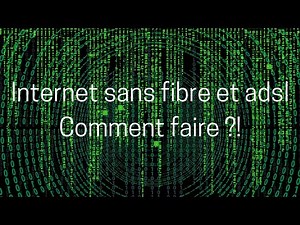 Connexion internet sans adsl et fibre