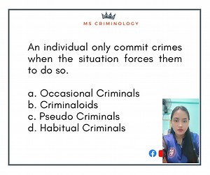 10K views · 687 reactions | Criminologist Licensure Examination | Board Question An individual only commit crimes when the situation forces them to do so. • Occasional Criminals • Criminaloids • Pseudo Criminals • Habitual Criminals What is your answer?  We also have hard copy for these, just click through link https://shope.ee/4ppc1eXiWz | MS Criminology | Facebook