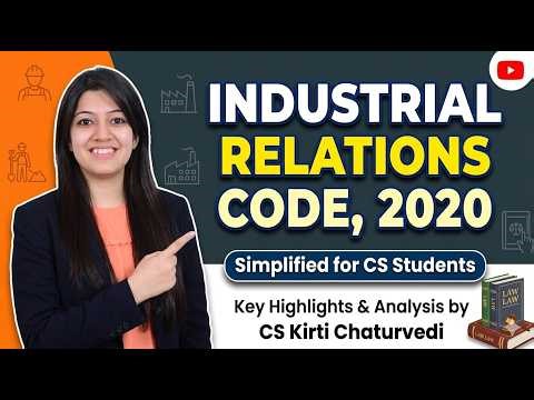 Industrial Relations Code, 2020 | Class 1| CS Kirti Chaturvedi | Labour Law