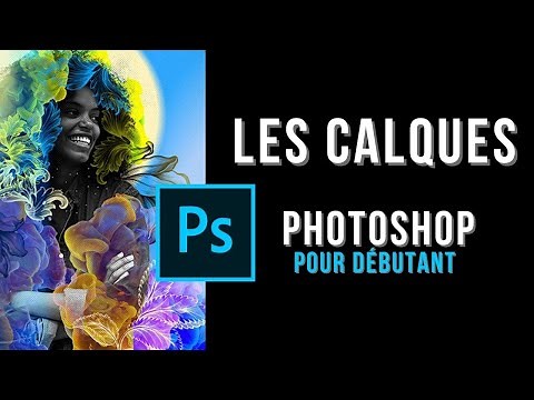 Les CALQUES dans Photoshop - Tutoriel débutant