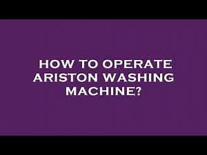 How to operate ariston washing machine?