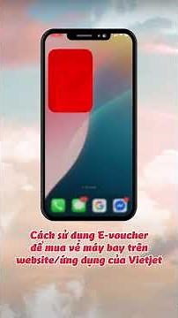 Hướng dẫn săn và sử dụng E-voucher cùng Vietjet