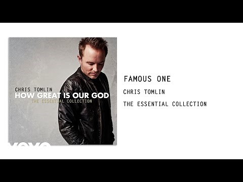 Chris Tomlin - Famous One (Audio)