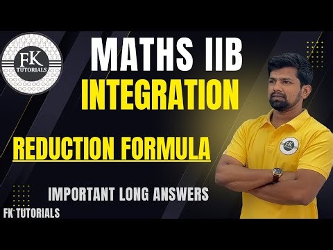 Reduction Formula | Integration | Maths IIB | Gun Shot Long Answer | FK Tutorials |