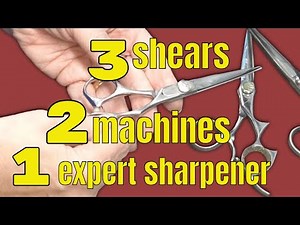 Three Shears Get Sharpened On Two Different Machines - Demo by a professional shear sharpener
