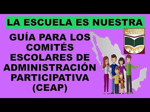 Soy Docente: GUÍA PARA LOS COMITÉS ESCOLARES DE ADMINISTRACIÓN PARTICIPATIVA (CEAP)