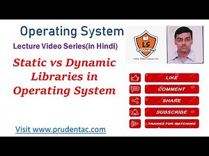 Static vs Dynamic Libraries in Operating System