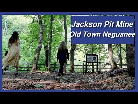 Old Town Negaunee and Jackson Pit Mine
