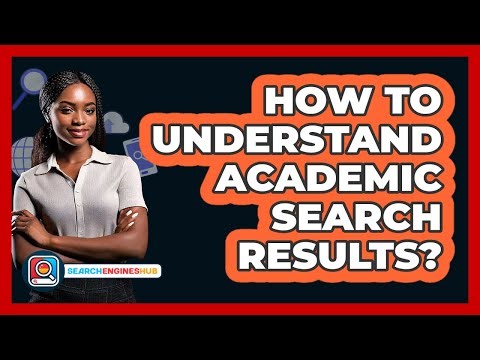 How To Understand Academic Search Results?