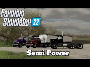 FS22 Mod Spotlight - Semi Power!