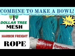 Make A Dollar Tree Mesh and Harbor Freight Rope BOWL - DIY Beginner Project (EASY)