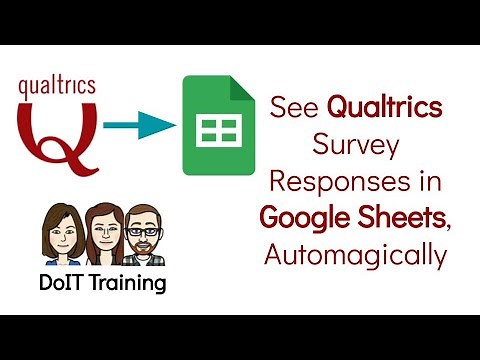 Qualtrics/Google Sheets: See your Qualtrics Survey Responses in Google Sheets, Automatically!