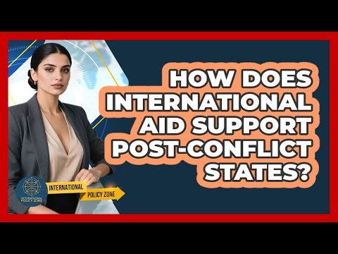 How Does International Aid Support Post-Conflict States?