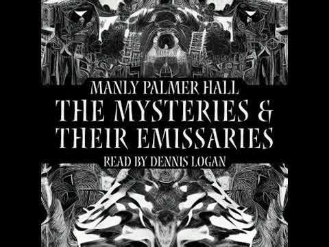 Mysteries and Their Emissaries - Manly Palmer Hall